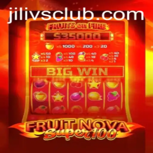 FruitNovaSuper100: An Exciting Journey into Jilivs Club